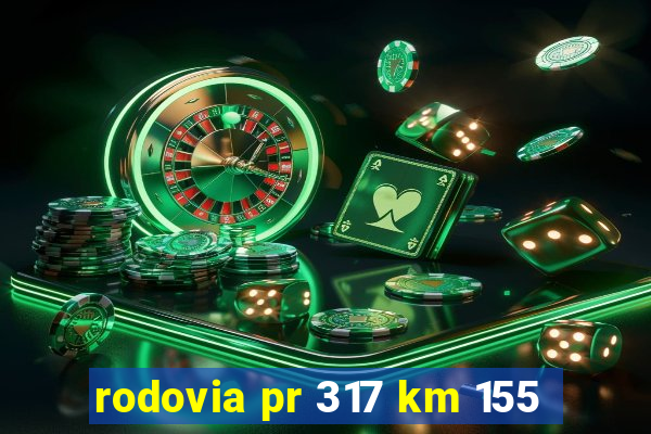 rodovia pr 317 km 155